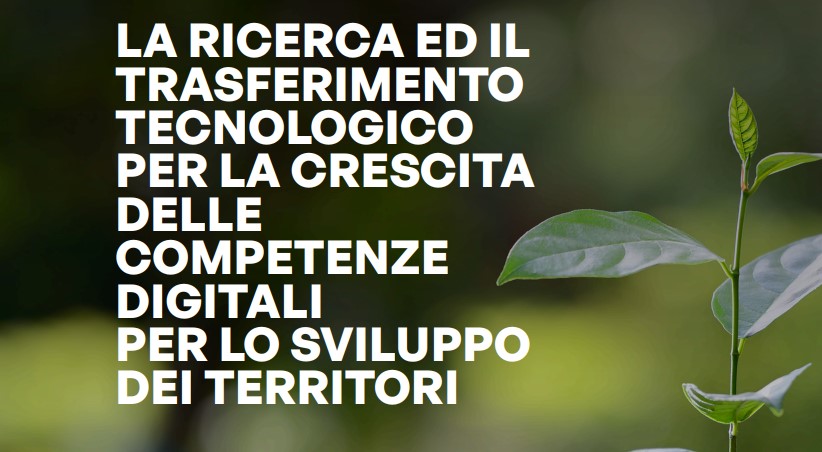 La ricerca e il trasferimento tecnologico per la crescita delle competenze digitali per lo sviluppo dei territori