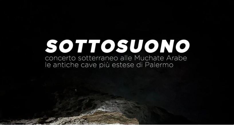 Sottosuono: concerto sotterraneo alle Muchate, le antiche cave di Palermo